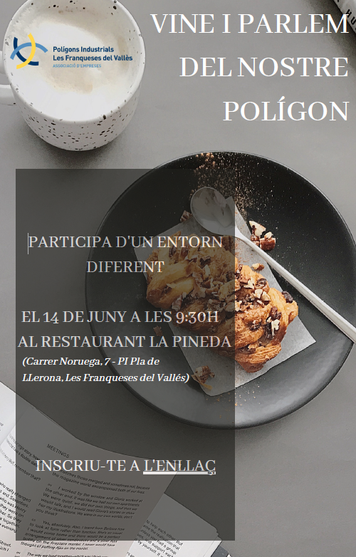 Vine a l'esmorzar del Polgon Pla de Llerona